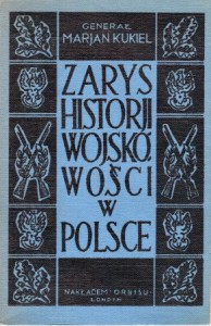 Kukiel Marian - Zarys historii wojskowości w Polsce. 