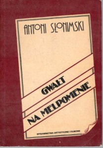 Słonimski Antoni - Gwałt na Melpomenie.