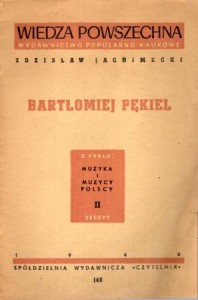 Jachimecki Zdzisław - Bartłomiej Pękiel. /Z cyklu: Muzyka i muzycy polscy, zeszyt II/.