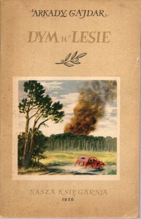 Gajdar Arkady - Dym w lesie. Ilustrował Konstanty M. Sopoćko.jpg