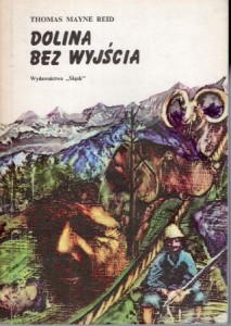 Reid Thomas Mayne - Dolina bez wyjścia. Przełożyła Maria Julia Zaleska. Ilustracje Anna Łoza.