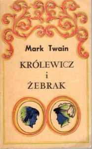 Twain Mark - Królewicz i żebrak. Przełożył Tadeusz Jan Dehnel.