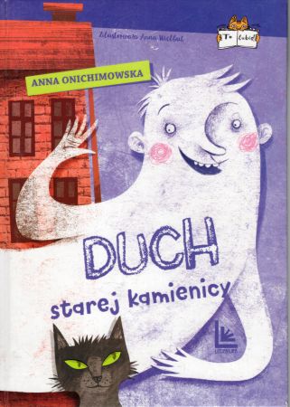 Onichimowska Anna - Duch starej kamienicy. Ilustrowała Anna Wielbut.jpg