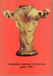 Niemieckie rzemiosło artystyczne około 1900 ze zbiorów Kunstgewerbemuseum w Berlinie - Kopenik.