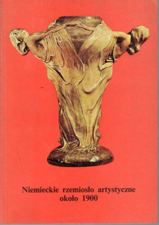 Niemieckie rzemiosło artystyczne około 1900 ze zbiorów Kunstgewerbemuseum w Berlinie - Kopenik.jpg