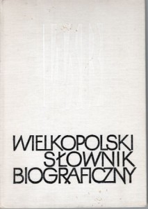 Wielkopolski Słownik Biograficzny. 