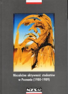 Dokumentacja niezależnej aktywności studentów w Poznaniu 1980-1989.