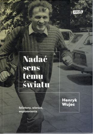 Wujec Henryk - Nadać sens temu światu.jpg