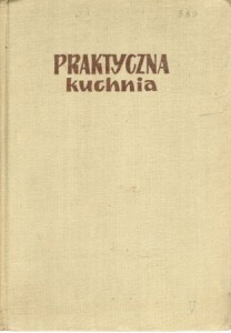 Dudzik M., Laskowska M., Pyszkowska K., Witkowska S. - Praktyczna kuchnia.