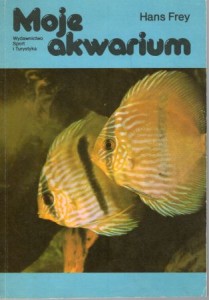 Frey Hans - Moje akwarium.