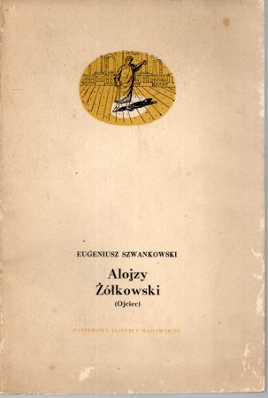 Szwankowski Eugeniusz - Alojzy Żółkowski (ojciec).jpg