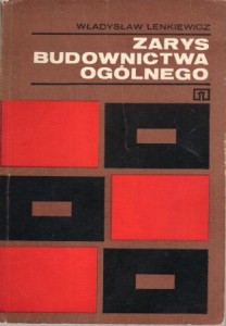 Lenkiewicz Władysław - Zarys budownictwa ogólnego.