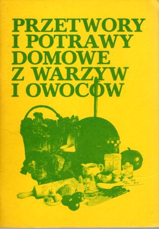 Przetwory i potrawy domowe z warzyw i owoców.jpg