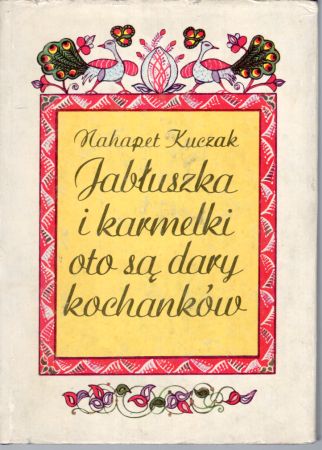 Kuczak Nahapet - Jabłuszka i karmelki oto są dary kochanków.jpg