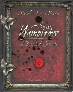 Dunn-Mascotti Manuela - Świat Wampirów. Od Draculi do Edwarda.