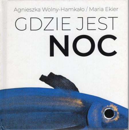 Wolny-Hamkało Agnieszka, Ekier Maria - Gdzie jest noc.jpg