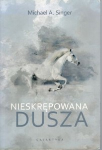 Singer Michael A. - Nieskrępowana dusza.