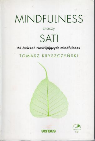 Kryszczyński Tomasz - Mindfulness znaczy Sati. 25 ćwiczeń rozwijających mindfulness.jpg