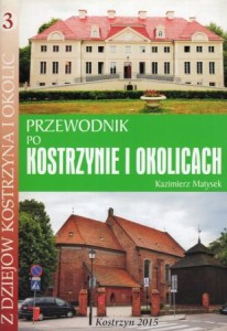 Matysek Kazimierz - Przewodnik po Kostrzynie i okolicach.