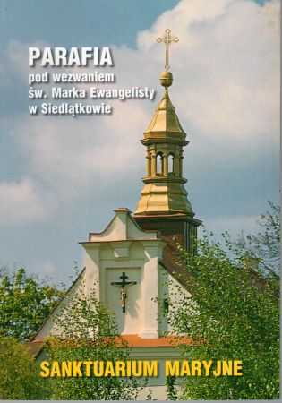 Parafia pod wezwaniem św. Marka Ewangelisty w Siedlątkowie. Sanktuarium Maryjne.jpg