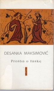 Maksimowić Desanka - Prośba o łaskę. Dyskusje liryczne z Księgą Praw Duszana. 