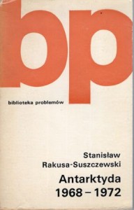 Rakusa-Suszczewski Stanisław - Antarktyda 1968-1971. /Biblioteka Problemów, tom 186/.