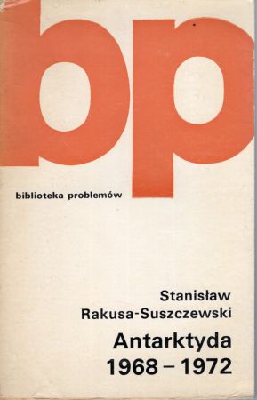 Rakusa-Suszczewski Stanisław - Antarktyda 1968-1971.jpg