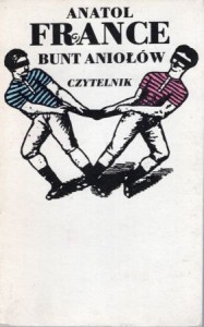 France Anatol - Bunt aniołów. Przełożył Stefan Flukowski.