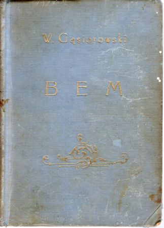 Gąsiorowski Wacław - Bem. Powieść historyczna z XIX wieku.jpg