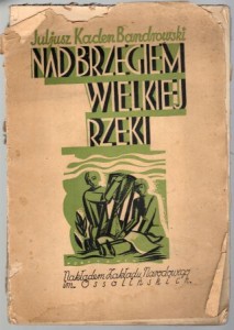  Kaden-Bandrowski Juliusz - Nad brzegiem wielkiej rzeki. Ilustracje Tadeusz Gronowski.