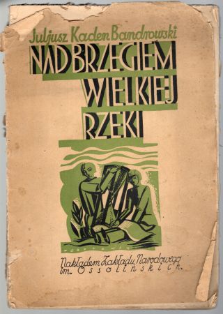 Kaden-Bandrowski Juliusz - Nad brzegiem wielkiej rzeki. Ilustracje Tadeusz Gronowski.jpg