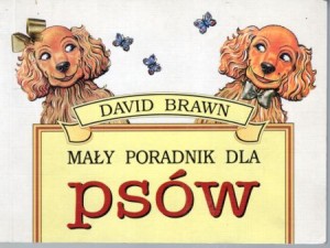 Brawn David - Mały poradnik dla psów.