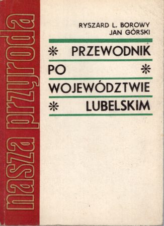 Borowy Ryszard L., Górski Jan - Przewodnik po województwie lubelskim.jpg