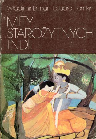 Erman Władimir, Tiomkin Eduard - Mity starożytnych Indii.jpg