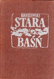 Kraszewski Józef Ignacy - Stara baśń. Powieść z IX wieku. Ilustrował Elwiro Michał Andriolli.