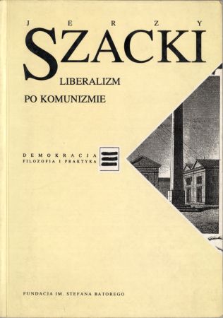 Szacki Jerzy - Liberalizm po komunizmie.jpg