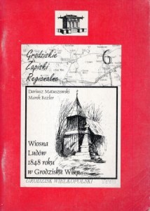 Matuszewski Dariusz, Rezler Marek - Wiosna Ludów 1848 roku w Grodzisku Wlkp. /Grodziskie Zapiski regionalne. Nr 6/.