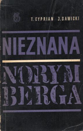 Cyprian Tadeusz, Sawicki Jerzy - Nieznana Norymberga. Dwanaście procesów norymberskich.jpg