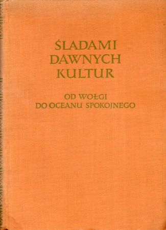 Śladami dawnych kultur. Od Wołgi do Oceanu Spokojnego.jpg