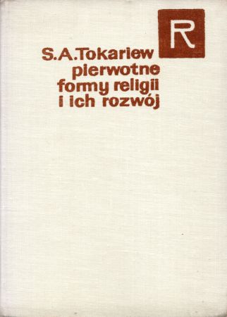 Tokariew Siergiej A. - Pierwotne formy religii i ich rozwój.jpg