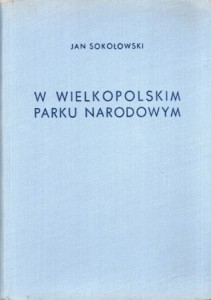 Sokołowski Jan - W Wielkopolskim Parku Narodowym. 