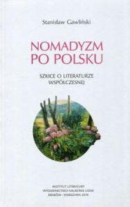 Gawliński Stanisław - Nomadyzm po polsku. Szkice o literaturze współczesnej.