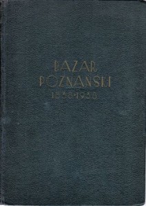 Skałkowski Adam Mieczysław - Bazar Poznański. Zarys stuletnich dziejów (1838-1938). 