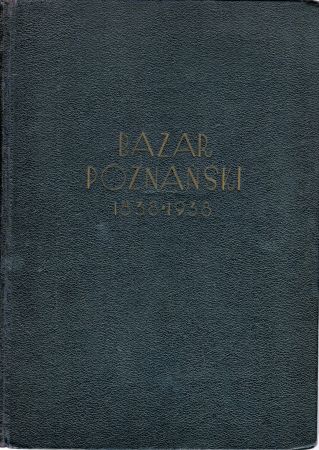 Skałkowski Adam Mieczysław - Bazar Poznański. Zarys stuletnich dziejów (1838-1938).jpg