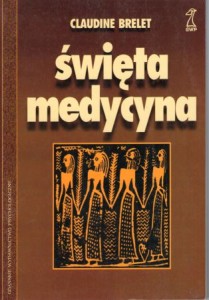Brelet Claudine - Święta medycyna.