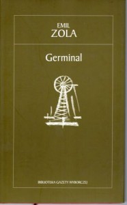 Zola Emil - Germinal. Przekład Krystyna Dolatowska.  /Biblioteka Gazety Wyborczej. XIX Wiek/.