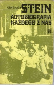 Stein Gertruda - Autobiografia każdego z nas. Tłumaczyła Mira Michałowska.