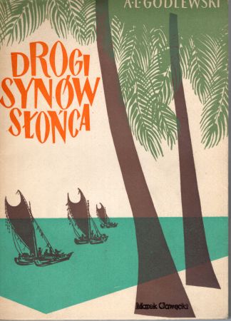 Godlewski Aleksander Lech - Drogi synów słońca.jpg