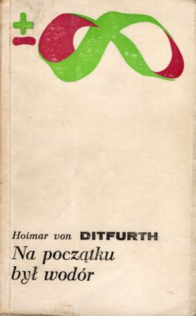 Ditfurth Hoimar von - Na początku był wodór.jpg