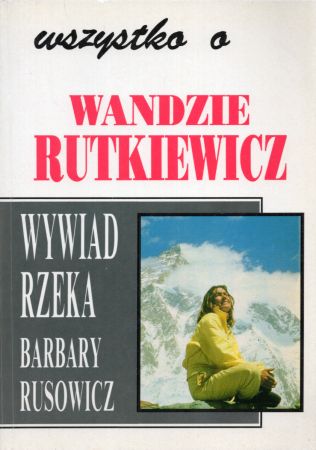 Rusowicz Barbara - Wszystko o Wandzie Rutkiewicz. Wywiad rzeka.jpg